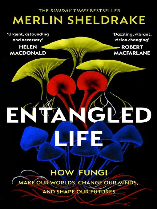 Title details for Entangled Life by Merlin Sheldrake - Wait list